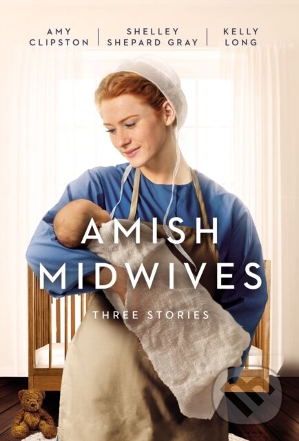 Levně Amish Midwives (Three Stories) - Amy Clipston, Shelley Shepard Gray, Kelly Long - kniha z kategorie Beletria
