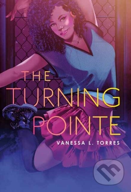 Levně The Turning Pointe - Vanessa L. Torres - kniha z kategorie Pre deti a mládež