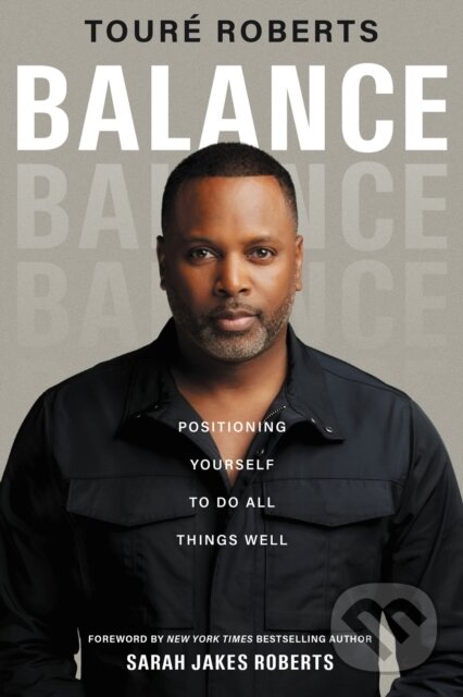 Levně Balance (Positioning Yourself to Do All Things Well) - kniha z kategorie Psychológia