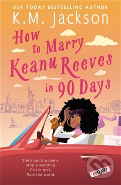 Levně How to Marry Keanu Reeves in 90 Days - K.M. Jackson - kniha z kategorie Humanitné a spoločenské vedy