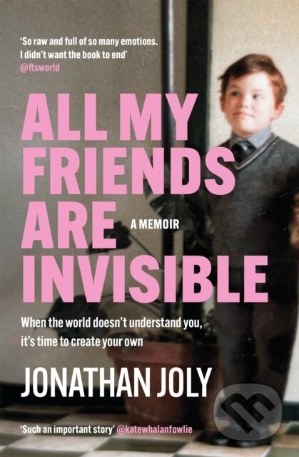 Levně All My Friends Are Invisible (the inspirational childhood memoir) - kniha z kategorie Sociológia