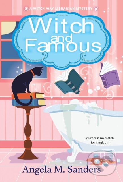 Levně Witch and Famous - Angela M. Sanders - kniha z kategorie Beletria