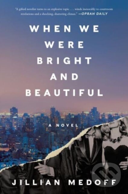 Levně When We Were Bright and Beautiful (A Novel) - Medoff Jillian - kniha z kategorie Životopisy, reportáže a myšlienky