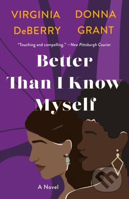 Better Than I Know Myself (A Novel) - Donna Grant, Virginia DeBerry