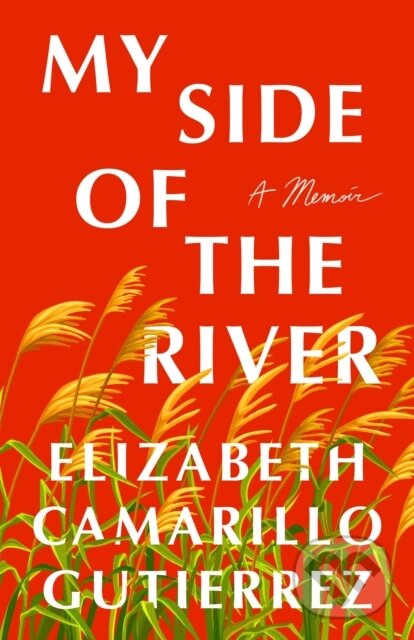 Levně My Side of the River (A Memoir) - Elizabeth Camarillo Gutierrez