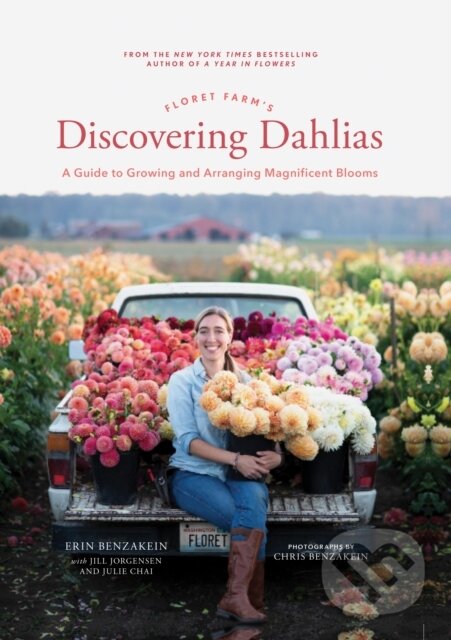 Levně Floret Farm's Discovering Dahlias (A Guide to Growing and Arranging Magnificent Blooms) - kniha z kategorie Zdravie a životný štýl