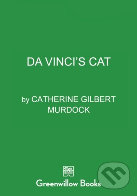 Da Vinci's Cat - Catherine Gilbert Murdock