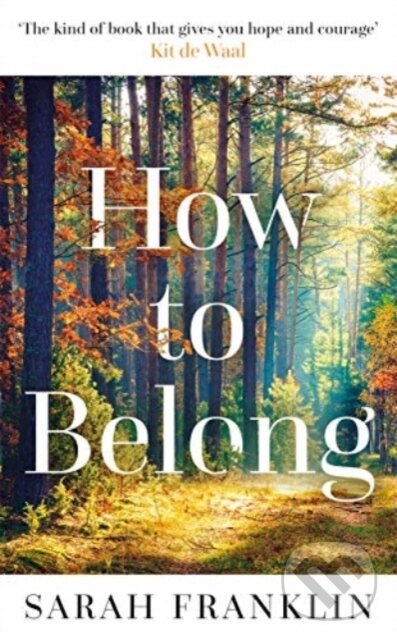 Levně How to Belong ('The kind of book that gives you hope and courage' Kit de Waal) - kniha z kategorie Beletria