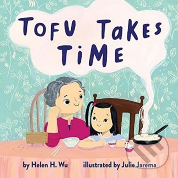 Kniha: Tofu Takes Time (Helen H. Wu). , 2022
