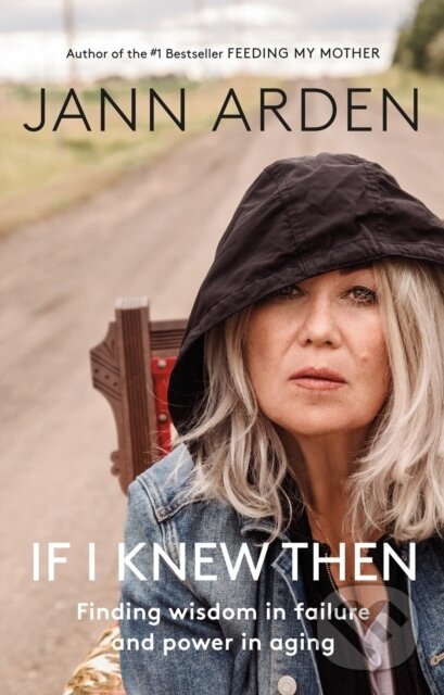 Levně If I Knew Then - Jann Arden - kniha z kategorie Životopisy