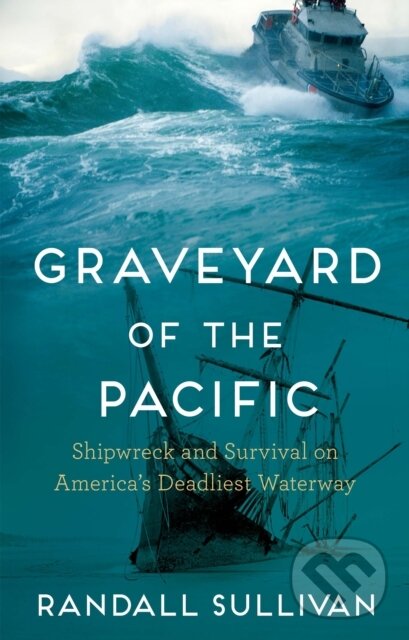 Kniha: Graveyard of the Pacific (Randall Sullivan). , 2023