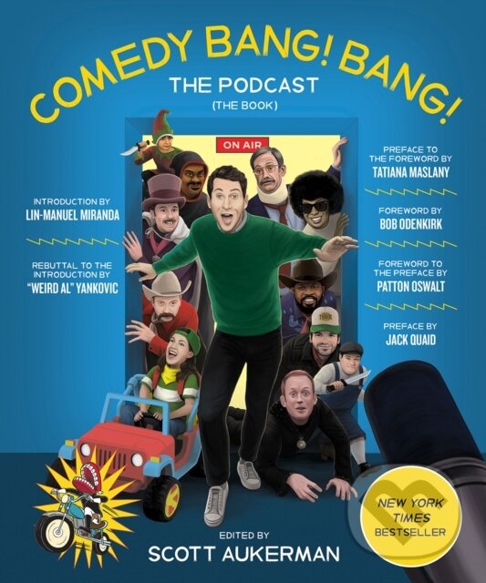 Kniha: Comedy Bang! Bang! The Podcast (Scott Aukerman). , 2023