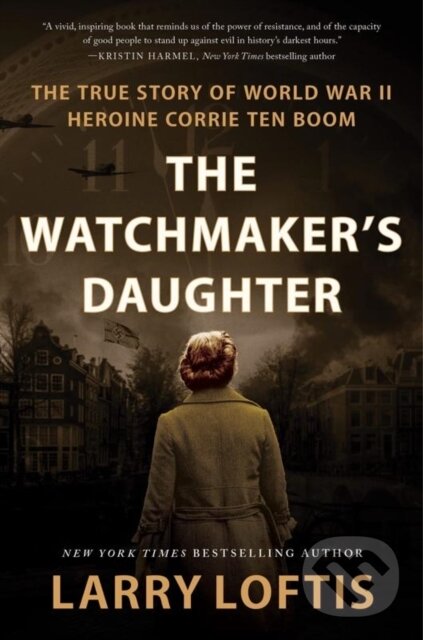 Levně The Watchmaker's Daughter (The True Story of World War II Heroine Corrie ten Boom)