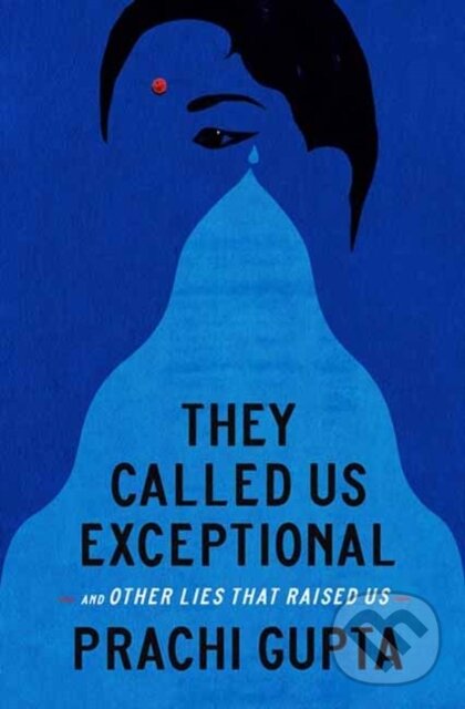 Levně They Called Us Exceptional (And Other Lies That Raised Us) - kniha z kategorie Životopisy, reportáže a myšlienky
