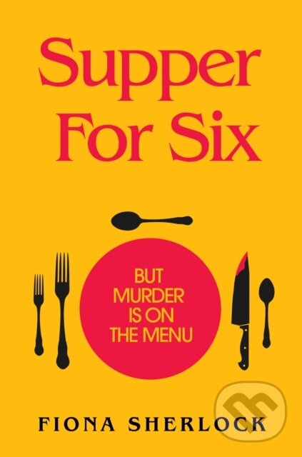 Levně Supper For Six (A twisty and gripping cosy crime murder mystery) - kniha z kategorie Beletria