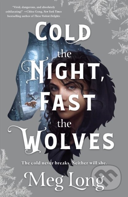 Cold the Night, Fast the Wolves (A Novel) - Meg Long