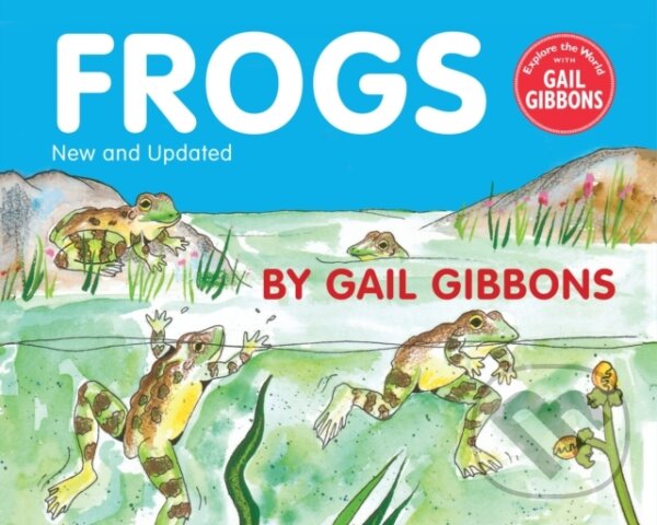 Levně Frogs (New & Updated Edition) - Gail Gibbons - kniha z kategorie Naučné knihy