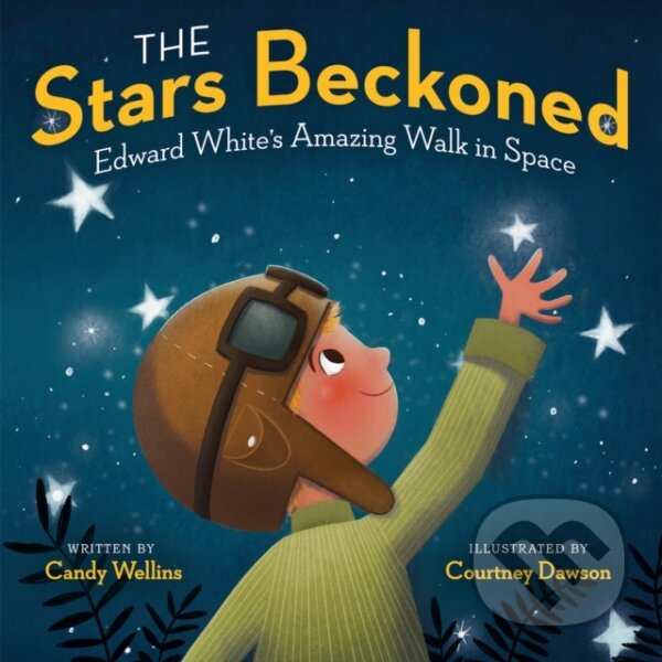 Levně The Stars Beckoned (Edward White's Amazing Walk in Space) - kniha z kategorie Spoločenská beletria