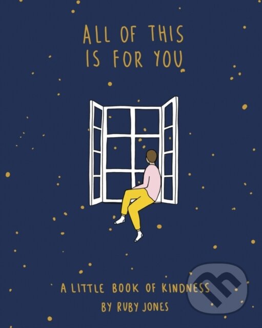 Levně All of This Is for You (A Little Book of Kindness)