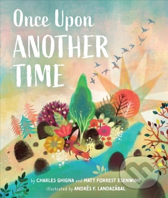 Levně Once Upon Another Time - Charles Ghigna, Matt Forrest Esenwine - kniha z kategorie Beletria