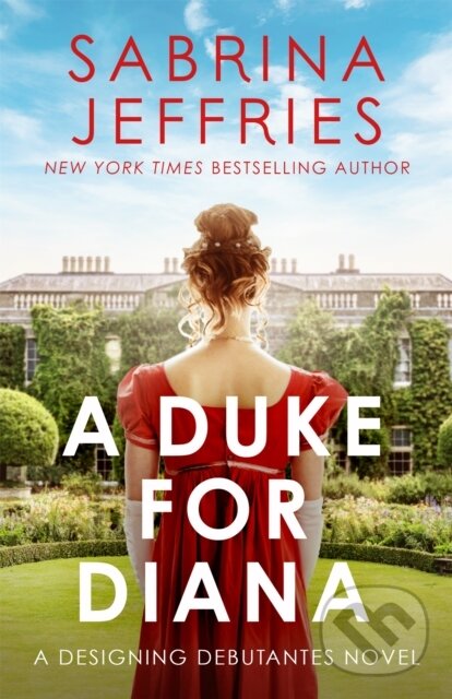 Levně A Duke for Diana (Meet the Designing Debutantes!) - Sabrina Jeffries - kniha z kategorie Beletria