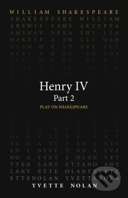 Kniha: Henry IV Part 2 (William Shakespeare a Yvette Nolan). , 2022