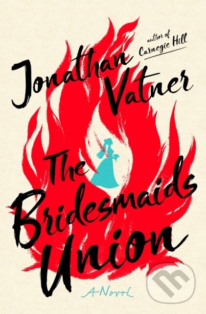 Levně The Bridesmaids Union (A Novel) - Jonathan Vatner - kniha z kategorie Spoločenská beletria
