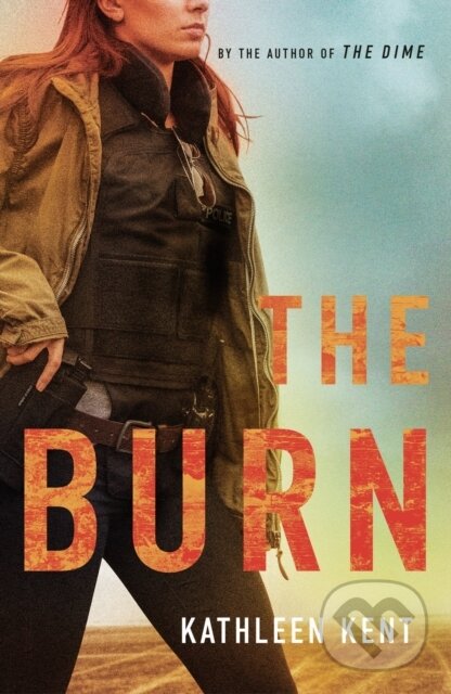 Levně The Burn - Kathleen Kent - kniha z kategorie Detektívky, trilery a horory