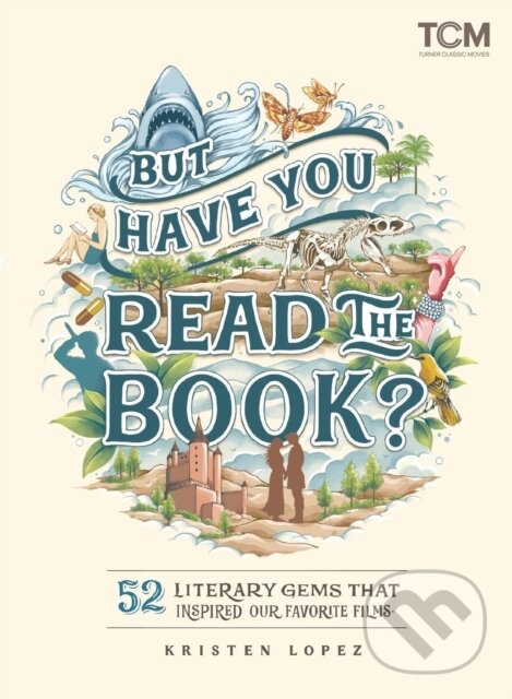 Kniha: But Have You Read the Book? (Kristen Lopez). , 2023