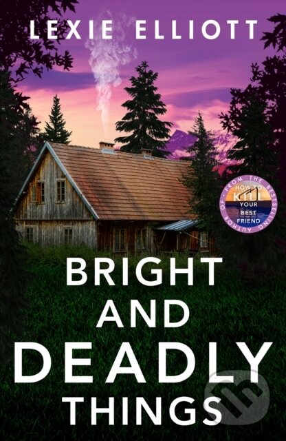Levně Bright and Deadly Things - Lexie Elliott - kniha z kategorie Thrillery