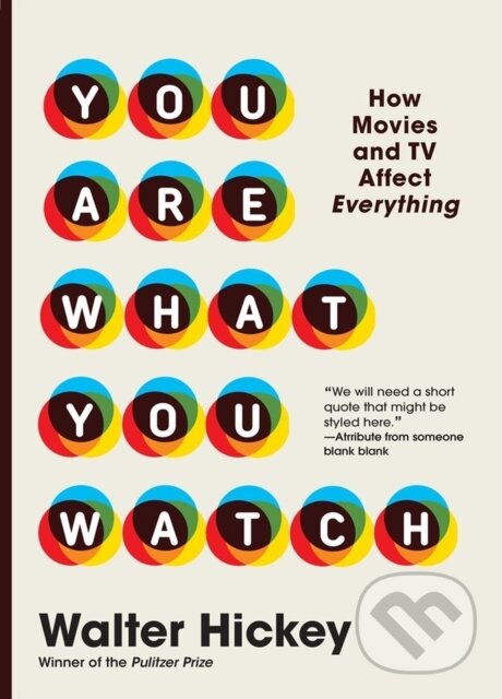 Levně You Are What You Watch (How Movies and TV Affect Everything) - kniha z kategorie Umenie, dizajn a architektúra
