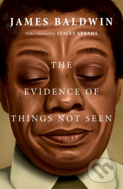 Kniha: The Evidence of Things Not Seen (James Baldwin). , 2023