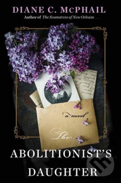 Levně The Abolitionist's Daughter - Mcphail Diane C. - kniha z kategorie Spoločenská beletria