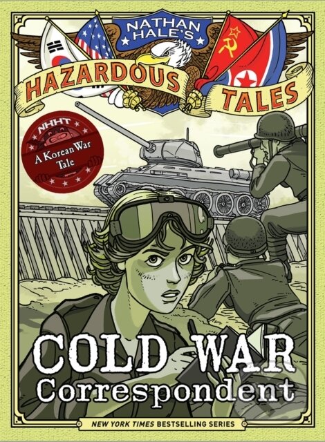 Levně Cold War Correspondent (Nathan Hale’s Hazardous Tales #11) - kniha z kategorie Pre deti a mládež