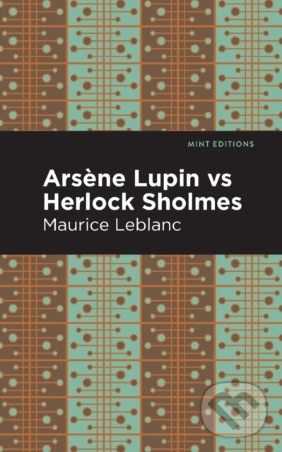 Kniha: Arsene Lupin vs Herlock Sholmes (Maurice Leblanc). , 2021