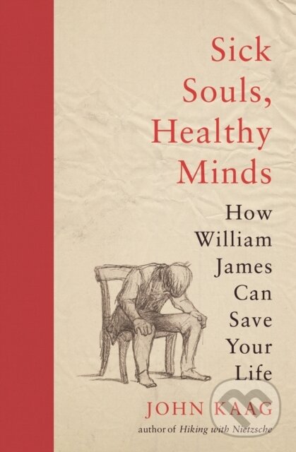 Levně Sick Souls, Healthy Minds (How William James Can Save Your Life) - kniha z kategorie Jazykové učebnice a slovníky