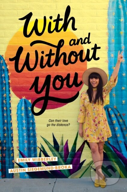 Kniha: With and Without You (Austin Siegemund-Broka a Emily Wibberley)