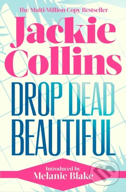 Levně Drop Dead Beautiful (introduced by Melanie Blake) - Jackie Collins - kniha z kategorie Spoločenská beletria