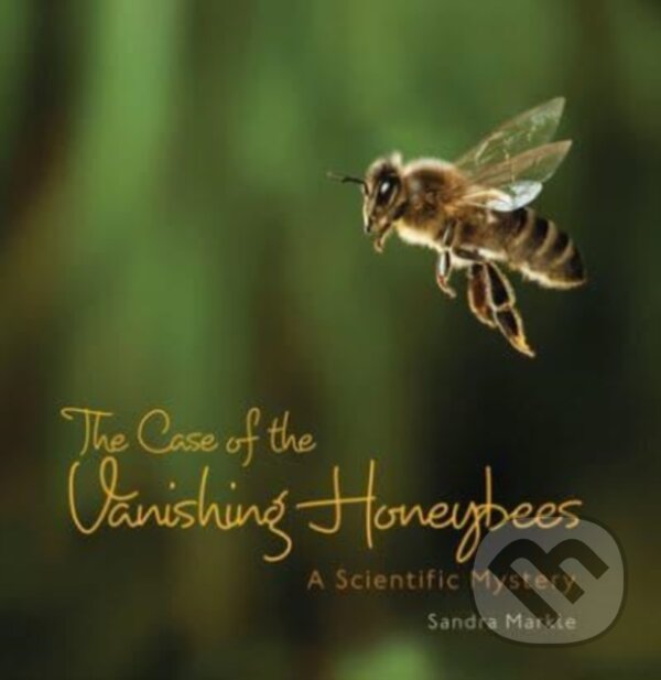 Levně The Case of the Vanishing Honeybees (A Scientific Mystery) - kniha z kategorie Naučné knihy