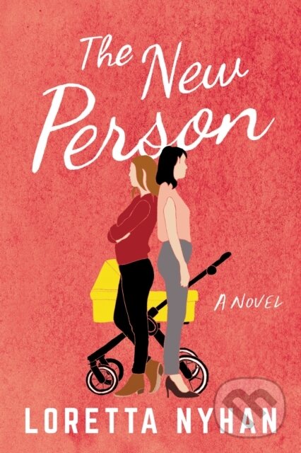 Levně The New Person (A Novel) - Loretta Nyhan - kniha z kategorie Spoločenská beletria