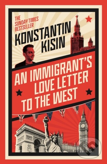 Levně An Immigrant's Love Letter to the West - Konstantin Kisin, Peter Lloyd - kniha z kategorie Humanitné a spoločenské vedy