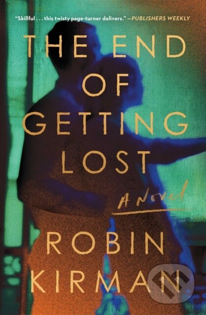 Levně The End of Getting Lost (A Novel) - Robin Kirman - kniha z kategorie Spoločenská beletria