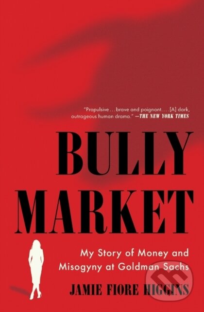 Levně Bully Market (My Story of Money and Misogyny at Goldman Sachs) - kniha z kategorie Biznis a manažment