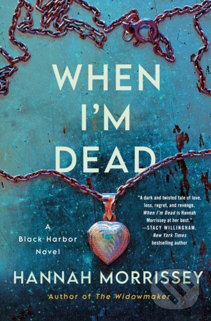 Levně When I'm Dead (A Black Harbor Novel) - Hannah Morrissey - kniha z kategorie Thrillery