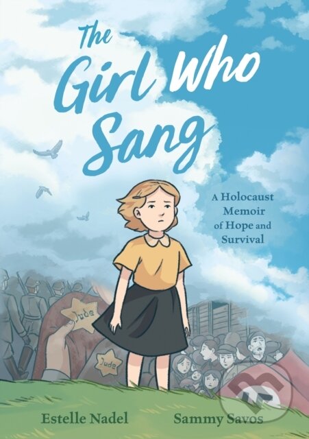 Levně The Girl Who Sang (A Holocaust Memoir of Hope and Survival) - kniha z kategorie História