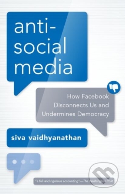 Levně Antisocial Media (How Facebook Disconnects Us and Undermines Democracy) - kniha z kategorie Matematika