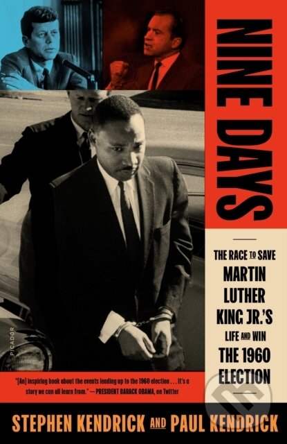 Levně Nine Days (The Race to Save Martin Luther King Jr.'s Life and Win the 1960 Election) - kniha z kategorie História