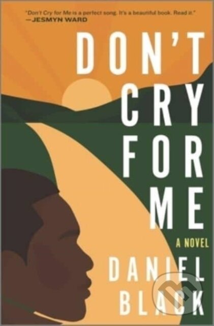 Levně Don't Cry for Me (A Novel) - Daniel Black - kniha z kategorie Spoločenská beletria