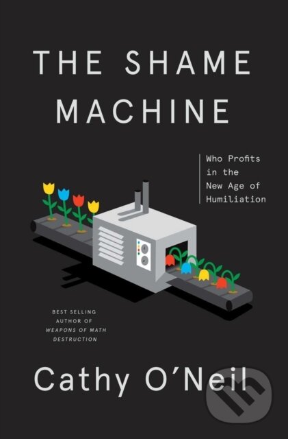 Levně Shame Machine - Cathy O'neil