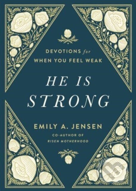 Levně He Is Strong (Devotions for When You Feel Weak) - Emily A. Jensen - kniha z kategorie Filozofia